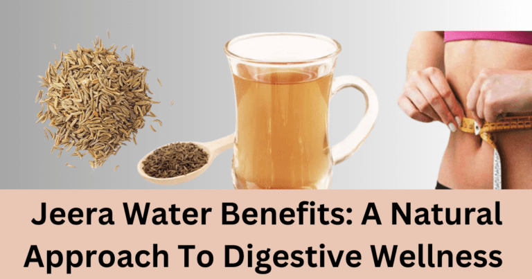 Jeera Water Benefits: A Natural Approach to Digestive Wellness