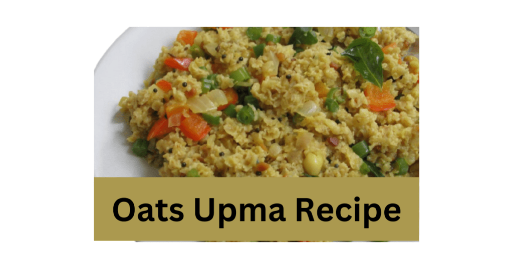 Oats Upma Recipe: 1 Nutritious Ways to Prepare