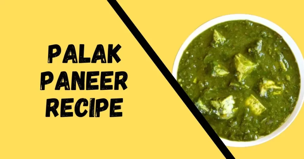 Palak Paneer Recipe:5 Secret Ingredients for Extra Flavour